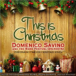 This Is Christmas (Domenico Savino Performing Timeless Christmas Songs) | Domenico Savino & The Rome Festival Orchestra