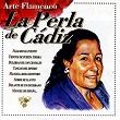 Arte Flamenco : La Perla de Cadiz | La Perla De Cadiz
