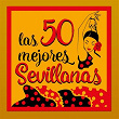 Las 50 Mejores Sevillanas | Los Amigos