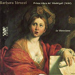 Strozzi: Primo libro de' madrigali, Op. 1 | La Venexia