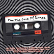 For the Love of Dance, Vol.1 | Lexter
