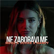 Ne zaboravi me | Mega, Jovke & Nancy