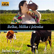 Belka, Milka i Jelenka | Južni Vetar