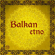 Balkan Etno | Preduzece Za Muzicku Reciklažu