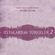 Ustalardan Türküler, Vol. 2 | Hüseyin Dilaver