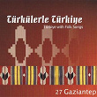 Türkülerle Türkiye, Vol. 27 (Gaziantep) | Murat Yildiz