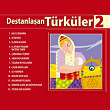 Destanlasan Türküler, Vol. 2 | Ekrem Düzgünoglu