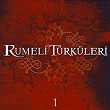 Rumeli Türküleri, Vol. 1 | Türkülerle Türkiye Korosu
