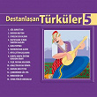 Destanlasan Türküler, Vol. 5 | Deniz Toprak