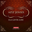 Ela Geyik Gibi | Aziz Senses