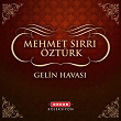 Gelin Havasi | Mehmet Sirri Öztürk