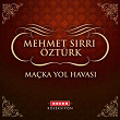 Maçka Yol Havasi | Mehmet Sirri Öztürk