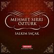 Salkim Saçak | Mehmet Sirri Öztürk