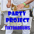 Tik Tok Drums | Party Project