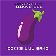 Hardstyle Dikke Lul | Dikke Lul Band