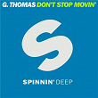 Don't Stop Movin' | G. Thomas