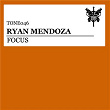 Focus | Ryan Mendoza