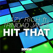 Hit That (feat. Trinidad Jame$) | Lazy Rich