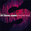 Feeling Real | My Digital Enemy