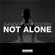 Not Alone | Sander Van Doorn