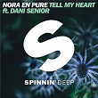 Tell My Heart (feat. Dani Senior) | Nora En Pure