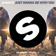 Just Wanna Be With You | Janieck