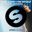 Sorry For Myself | Cade