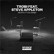 Never Let You Down (feat. Stevie Appleton) | Trobi