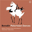 Borodin: Polovtsian Dances from Prince Igor | Bolshoi Theatre Orchestra