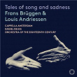 Tales of song and sadness | Cappella Amsterdam