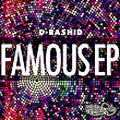 Famous - EP | D Rashid