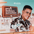 Pra Beber e Arrochar | Lucas Pavani