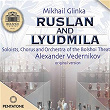 Glinka: Ruslan and Lyudmila | Alexander Vedernikov