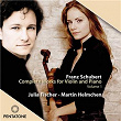 Schubert Complete Works for Violin and Piano, Vol. 1 | Julia Fischer