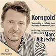 Korngold: Much Ado About Nothing Suite & Symphony in F-Sharp Major | Marc Albrecht