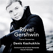 Ravel & Gershwin: Piano Concertos | Denis Kozhukhin