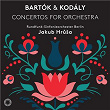 Bartók & Kodály Concertos for Orchestra | Jakub Hruša