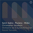 Saint-Saens, Poulenc & Widor: Works for Organ and Orchestra | Kazuki Yamada