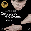 Olivier Messiaen: Catalogue d'Oiseaux | Pierre-laurent Aimard