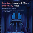 Bruckner: Mass in E Minor - Stravinsky: Mass | Rundfunk-sinfonieorchester Berlin