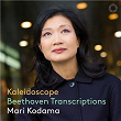 KALEIDOSCOPE - Beethoven Transcriptions | Mari Kodama