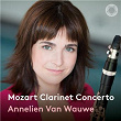 Mozart: Clarinet Concertos in A Major, K. 622 | Annelien Van Wauwe