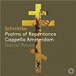 Schnittke: Psalms of Repentance | Cappella Amsterdam