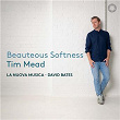 Beauteous Softness | David Bates