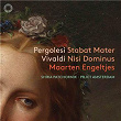 Pergolesi: Stabat Mater - Vivaldi: Nisi Dominus | Maarten Engeltjes
