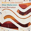 Brahms: Cello Sonatas | Alisa Weilerstein