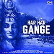 Har Har Gange (Shiv Bhajan) | Chandana Dixit & K. D. Roy