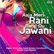 Aaja Meri Rani Rang Du Jawani | Bharat Joshi & Deepali Somaiya
