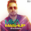 Mika Singh Mashup | Dj Suketu