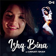 Ishq Bina Cover | Unnati Shah